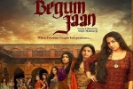 2017 Hindi movies, latest stills Begum Jaan, begum jaan hindi movie, Pallavi sharda