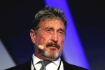 John McAfee suicide, John McAfee USA cases, mcafee founder john mcafee found dead in a spanish prison, Mcafee