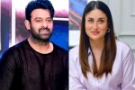 Prabhas latest, Prabhas updates, prabhas to romance kareena kapoor, Actress kareena kapoor