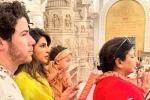 Priyanka Chopra Ayodhya, Priyanka Chopra Ayodhya, priyanka chopra with her family in ayodhya, Rrr