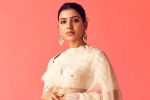 Samantha health update, Samantha breaking news, samantha s health pushes kushi to 2023, Health news