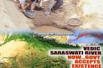 Saraswati river, Haryana, holy saraswati river sprouts to life after 4 000 years, Sloka