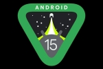 Android 15 new features, Android 15 on phones, android 15 moves to aosp, Aosp