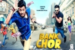 review, Bank Chor Hindi, bank chor hindi movie, Kailash kher review, Bank Chor Hindi, bank chor hindi movie, Kailash kher