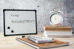 Time Management breaking, Time Management new updates, how to improve your time management, Time management
