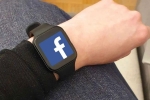 Facebook smartwatch latest, Facebook smartwatch news, facebook to manufacture a smartwatch, Android users
