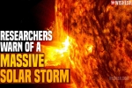 Massive Solar Storm 2021 damage, Massive Solar Storm 2021, researchers warn of a massive solar storm, Massive solar storm 2021